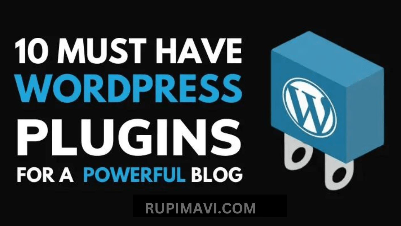 10 Free & Must Have WordPress Plugins For Your Website - 2024 - Rupi Mavi