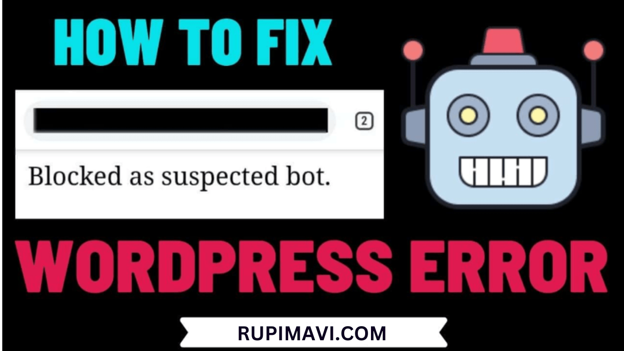 How To Fix Blocked As Suspected Bot WordPress Error - 2023 - Rupi Mavi